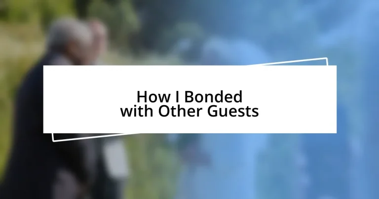 How I Bonded with Other Guests