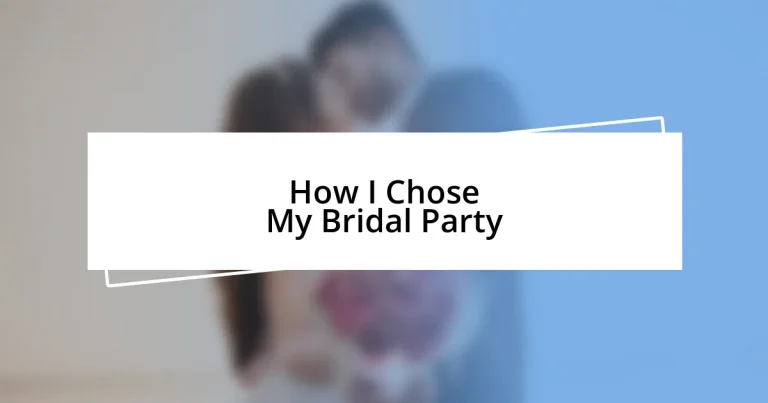 How I Chose My Bridal Party