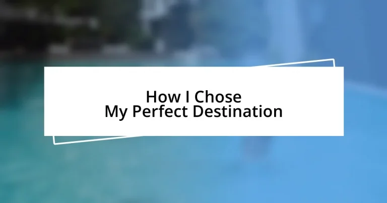 How I Chose My Perfect Destination