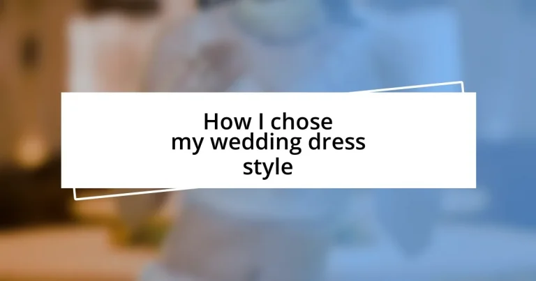 How I chose my wedding dress style