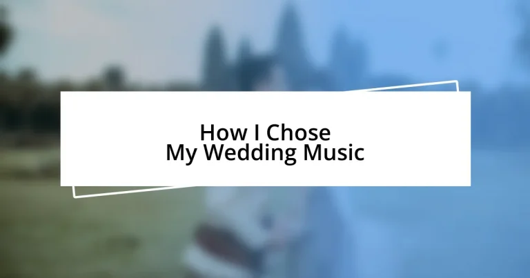 How I Chose My Wedding Music