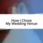 How I Chose My Wedding Venue