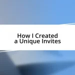 How I Created a Unique Invites