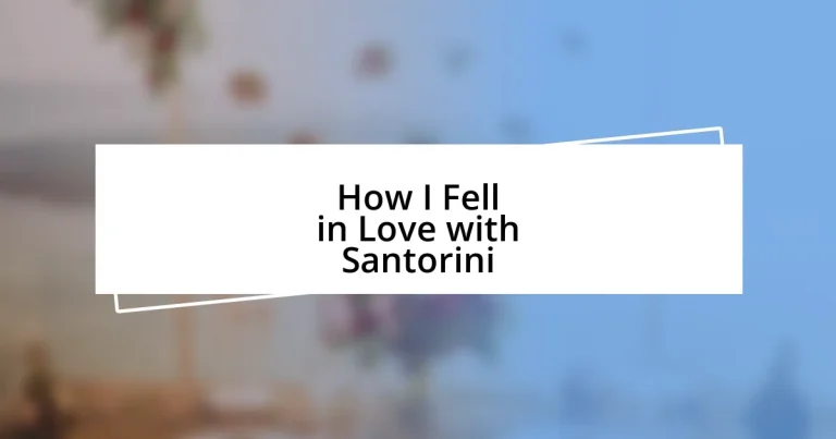 How I Fell in Love with Santorini