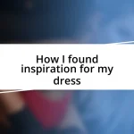 How I found inspiration for my dress