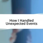 How I Handled Unexpected Events