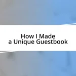 How I Made a Unique Guestbook