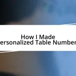 How I Made Personalized Table Numbers