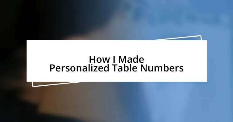 How I Made Personalized Table Numbers