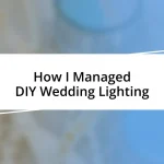 How I Managed DIY Wedding Lighting