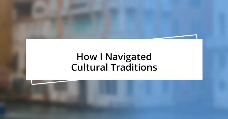 How I Navigated Cultural Traditions