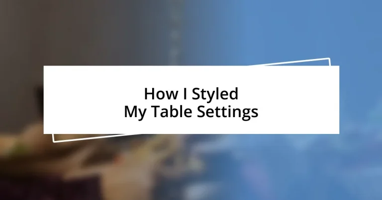 How I Styled My Table Settings