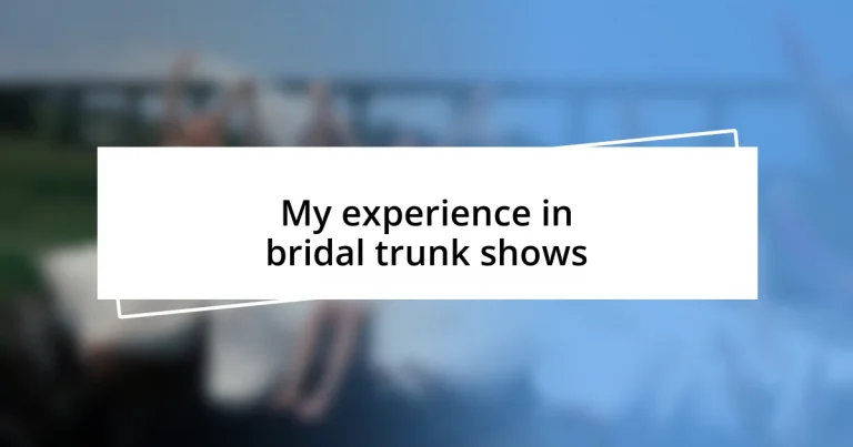 My experience in bridal trunk shows