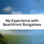 My Experience with Beachfront Bungalows