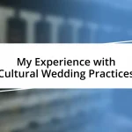 My Experience with Cultural Wedding Practices