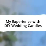 My Experience with DIY Wedding Candles