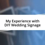 My Experience with DIY Wedding Signage