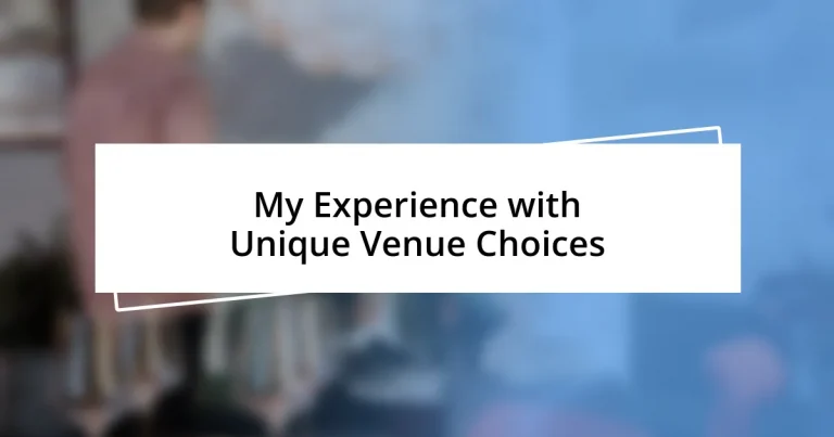 My Experience with Unique Venue Choices