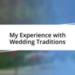 My Experience with Wedding Traditions