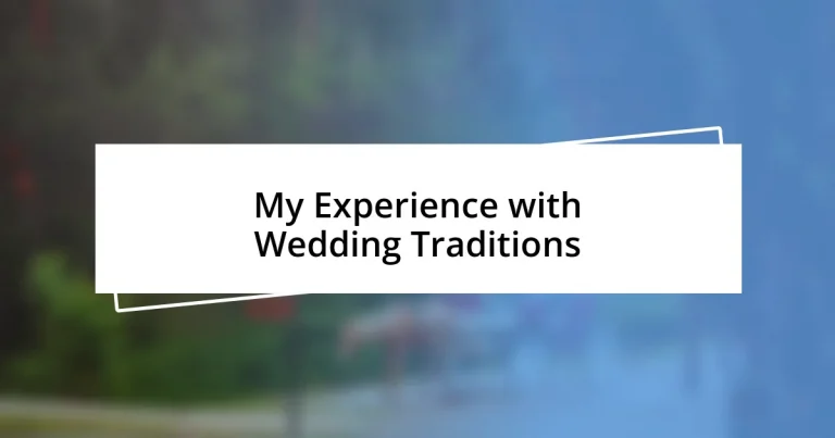 My Experience with Wedding Traditions