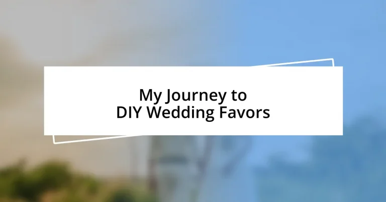 My Journey to DIY Wedding Favors