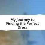 My Journey to Finding the Perfect Dress