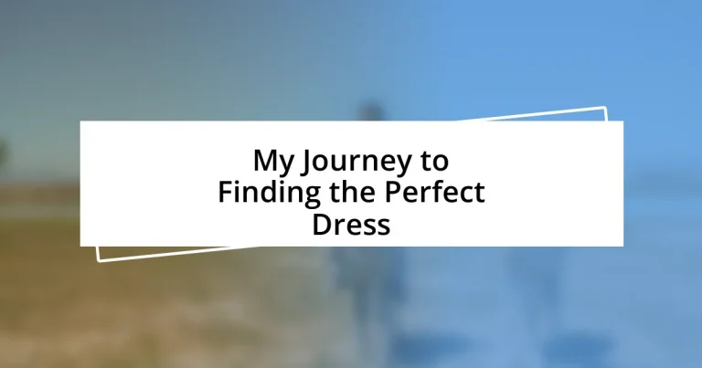 My Journey to Finding the Perfect Dress