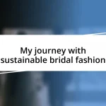 My journey with sustainable bridal fashion