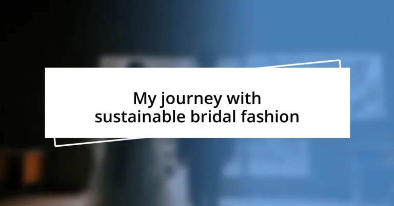 My journey with sustainable bridal fashion