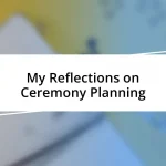 My Reflections on Ceremony Planning