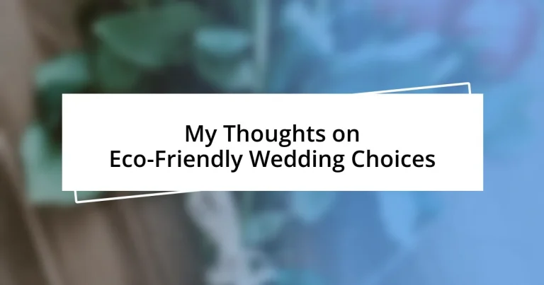 My Thoughts on Eco-Friendly Wedding Choices