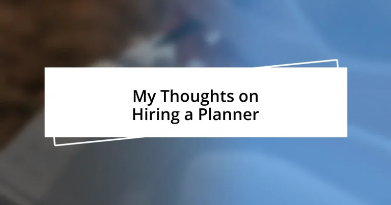 My Thoughts on Hiring a Planner