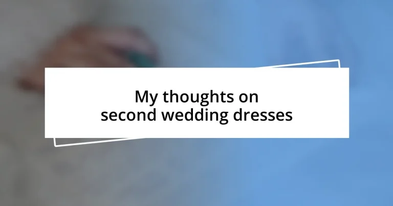 My thoughts on second wedding dresses