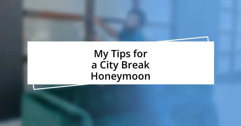 My Tips for a City Break Honeymoon