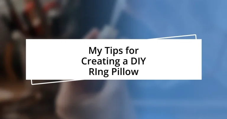 My Tips for Creating a DIY RIng Pillow