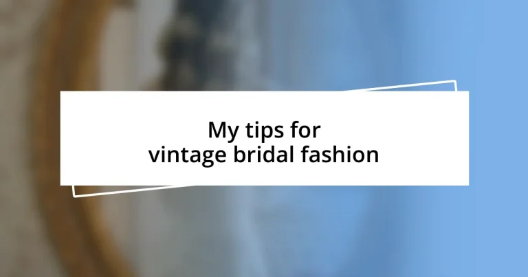 My tips for vintage bridal fashion