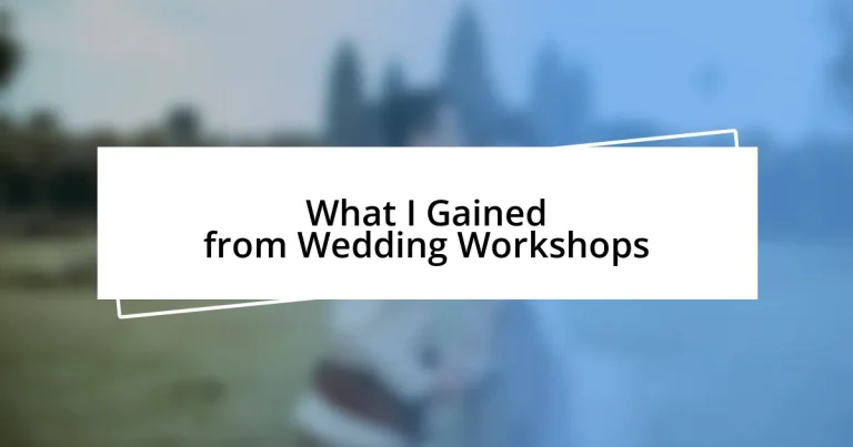 What I Gained from Wedding Workshops