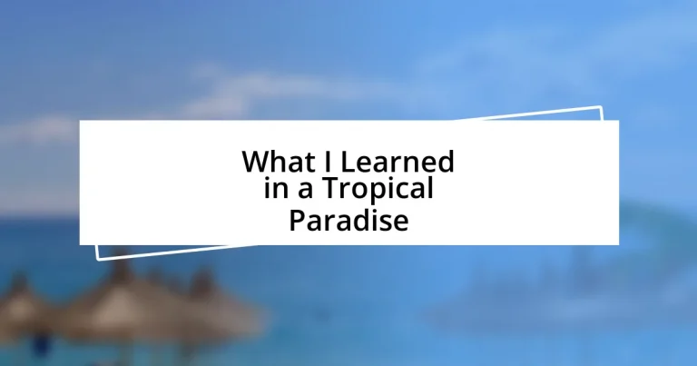 What I Learned in a Tropical Paradise