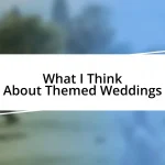 What I Think About Themed Weddings