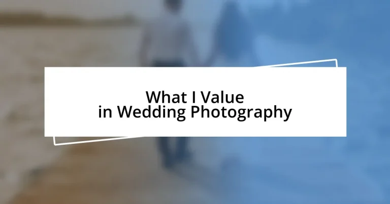 What I Value in Wedding Photography