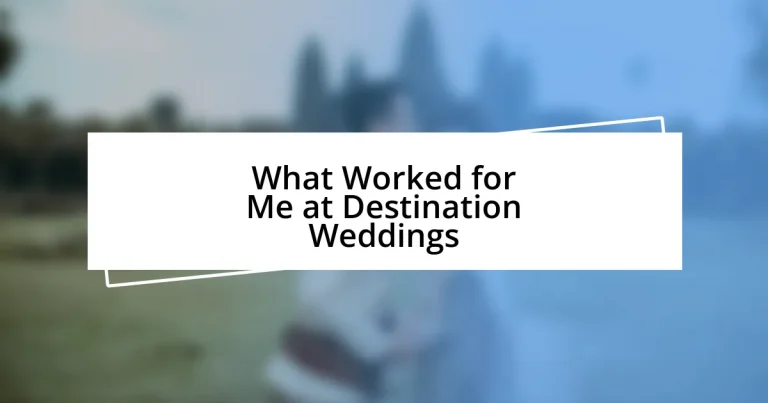 What Worked for Me at Destination Weddings