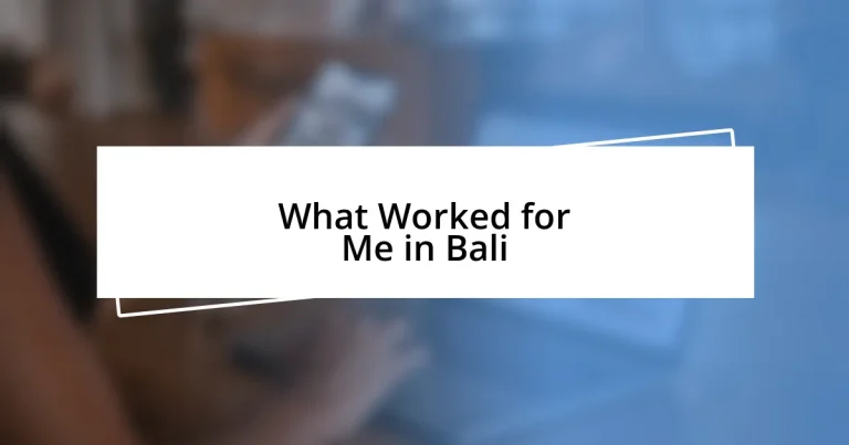 What Worked for Me in Bali