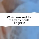 What worked for me with bridal lingerie