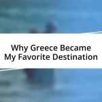 Why Greece Became My Favorite Destination