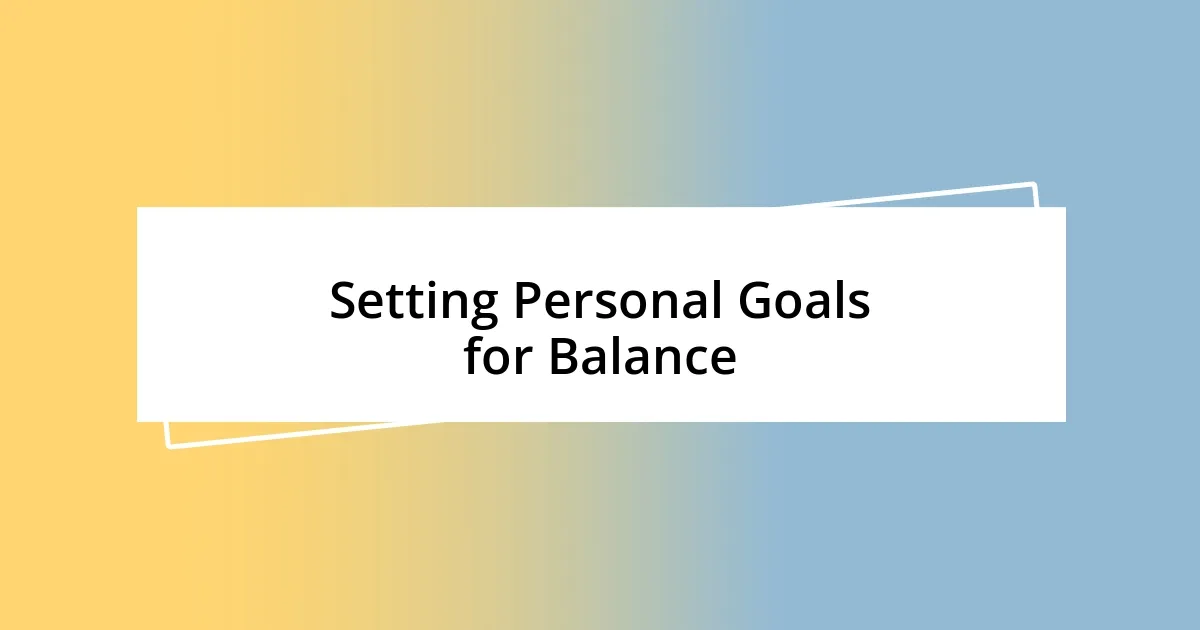 Setting Personal Goals for Balance