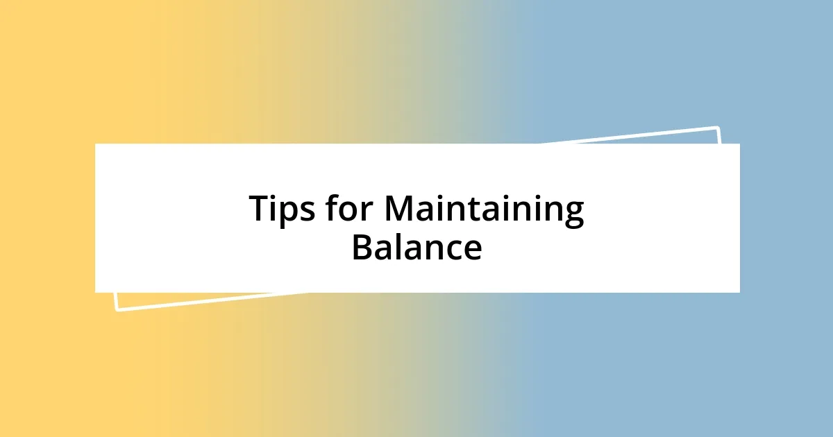 Tips for Maintaining Balance