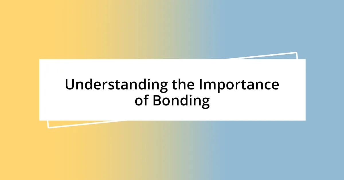 Understanding the Importance of Bonding