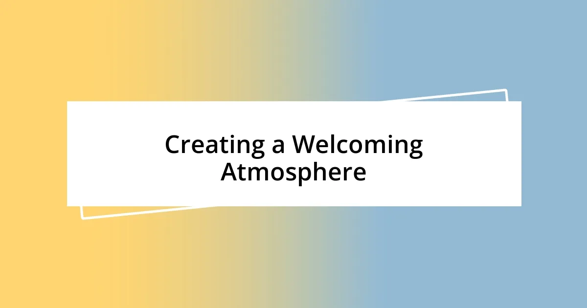 Creating a Welcoming Atmosphere