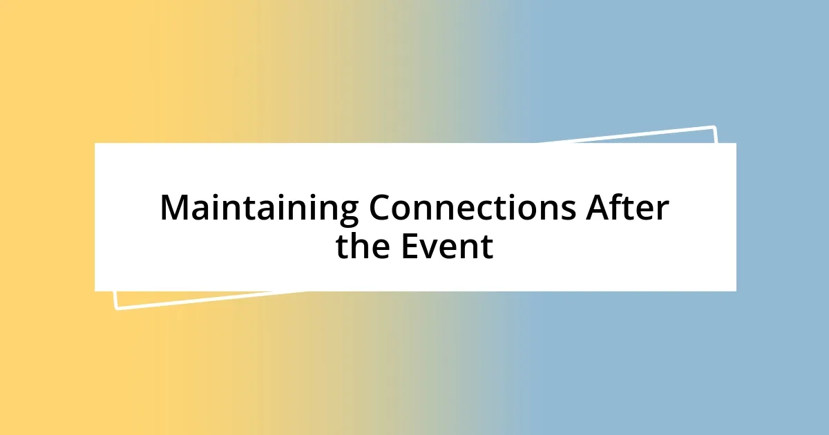 Maintaining Connections After the Event