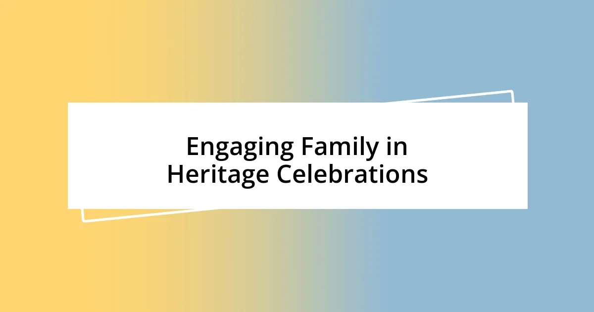 Engaging Family in Heritage Celebrations